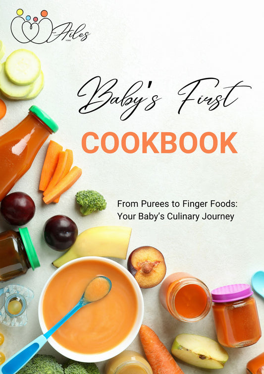 Baby's First Cookbook - From Purees to Finger Foods: Your Baby’s Culinary Journey